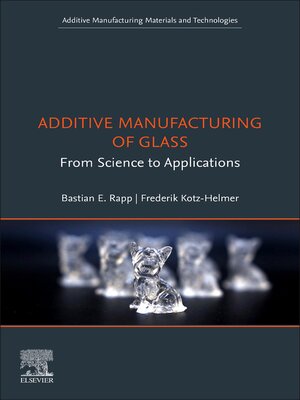 cover image of Additive Manufacturing of Glass